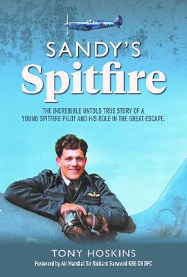 Book cover for Sandy's Spitfire (The incredible untold true story of a young Spitfire pilot and his role in the Great Escape.)