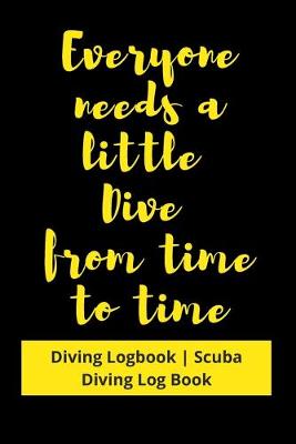 Book cover for Everyone needs a little Dive from time to time