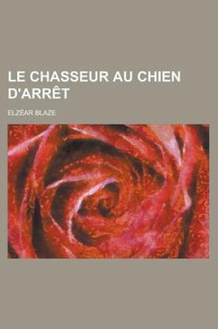 Cover of Le Chasseur Au Chien D'Arret