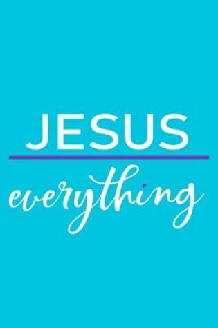 Cover of Jesus Everything