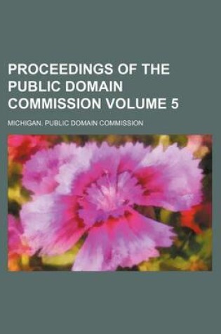 Cover of Proceedings of the Public Domain Commission Volume 5