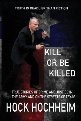 Book cover for Kill or Be Killed