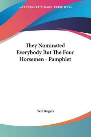 Cover of They Nominated Everybody But The Four Horsemen - Pamphlet