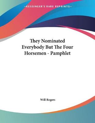 Book cover for They Nominated Everybody But The Four Horsemen - Pamphlet