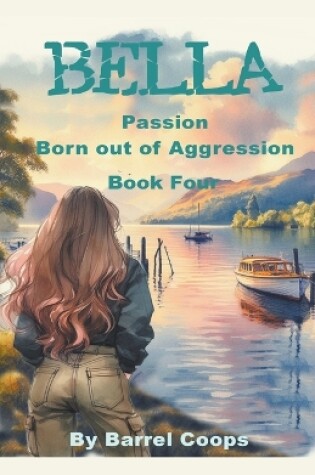 Cover of Bella - Passion, Born out of Aggression