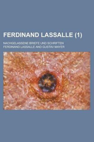 Cover of Ferdinand Lassalle (1); Nachgelassene Briefe Und Schriften