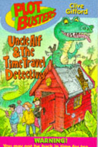 Cover of Uncle Alf and the Time Travel Detectives