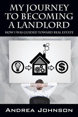 Book cover for My Journey to Becoming a Landlord