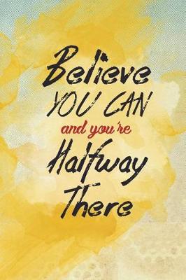 Book cover for Believe You Can and You're Halfway There