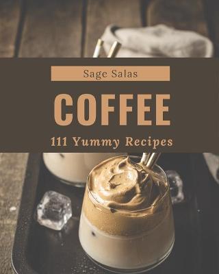 Book cover for 111 Yummy Coffee Recipes