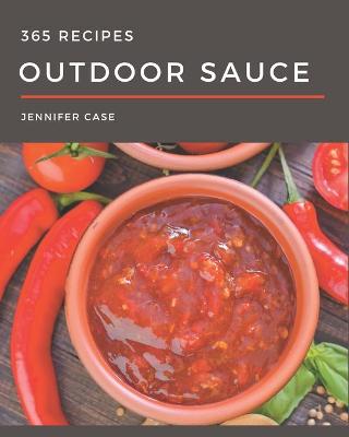 Book cover for 365 Outdoor Sauce Recipes