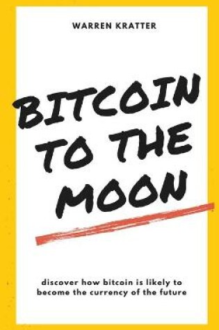 Cover of Bitcoin to the Moon