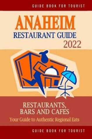 Cover of Anaheim Restaurant Guide 2022