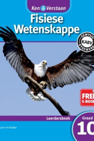 Cover of Ken & Verstaan Fisiese Wetenskappe Leerdersboek Graad 10 Afrikaans