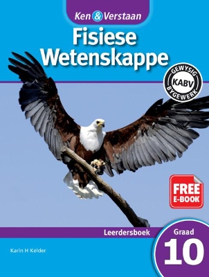 Cover of Ken & Verstaan Fisiese Wetenskappe Leerdersboek Graad 10 Afrikaans