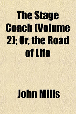 Book cover for The Stage Coach (Volume 2); Or, the Road of Life