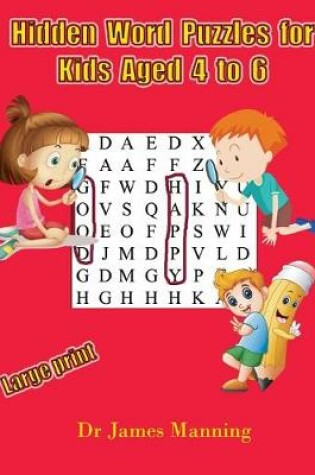 Cover of Hidden Word Puzzles for Kids Aged 4 to 6
