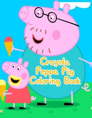 Book cover for Crayola Peppa Pig Coloring Book