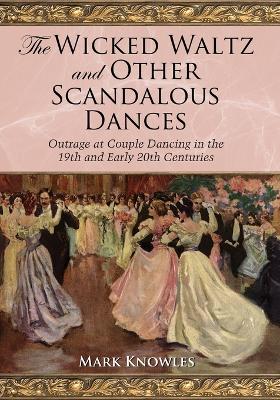 Book cover for The Wicked Waltz and Other Scandalous Dances