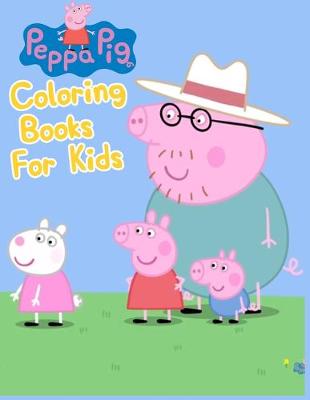 Book cover for Peppa Pig Coloring Books For Kids