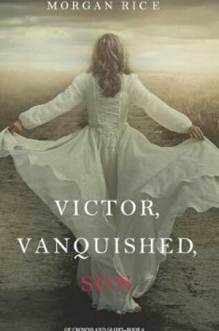 Cover of Victor, Vanquished, Son (Of Crowns and Glory-Book 8)