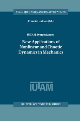 Cover of Iutam Symposium on New Applications of Nonlinear and Chaotic Dynamics in Mechanics