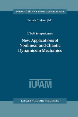 Book cover for Iutam Symposium on New Applications of Nonlinear and Chaotic Dynamics in Mechanics