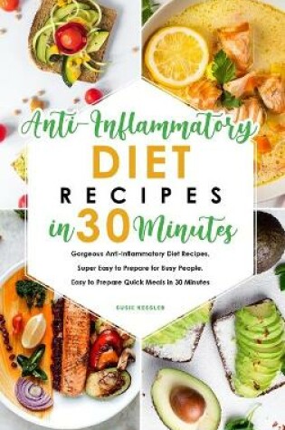 Cover of Anti-Inflammatory Diet Recipes in 30 Minutes