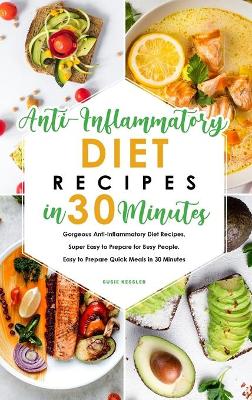 Book cover for Anti-Inflammatory Diet Recipes in 30 Minutes