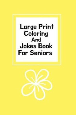 Cover of Large Print Coloring Book For Seniors