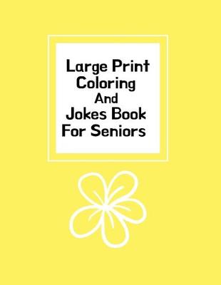 Book cover for Large Print Coloring Book For Seniors