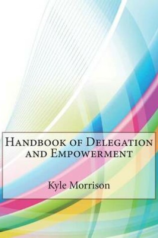 Cover of Handbook of Delegation and Empowerment