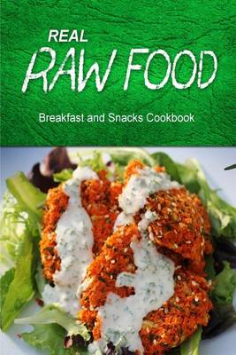 Book cover for Real Raw Food - Breakfast and Snacks Cookbook