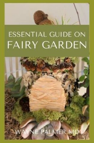 Cover of Essential Guide on Fairy Garden