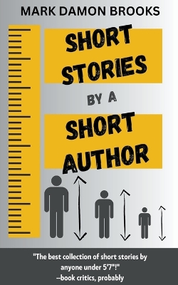 Book cover for Short Stories by a Short Author