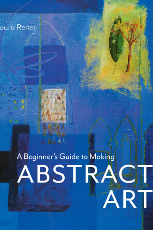 Cover of A Beginner’s Guide to Making Abstract Art