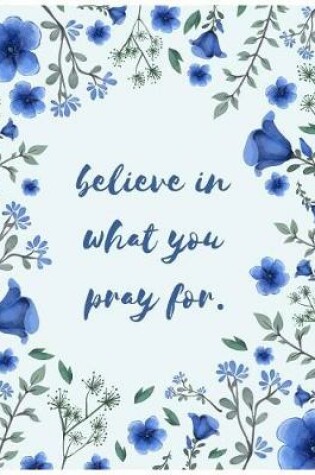 Cover of Believe In What You Pray For