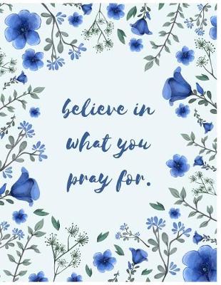 Book cover for Believe In What You Pray For