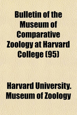 Book cover for Bulletin of the Museum of Comparative Zoology at Harvard College (95)