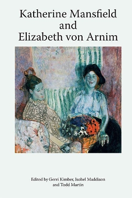 Cover of Katherine Mansfield and Elizabeth Von Arnim