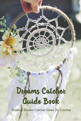 Book cover for Dreams Catcher Guide Book