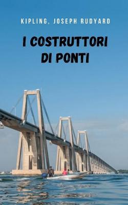 Book cover for I costruttori di ponti