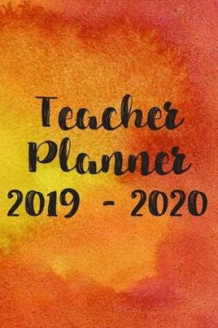 Cover of Teacher Planner 2019 - 2020
