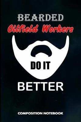 Book cover for Bearded Oilfield Workers Do It Better