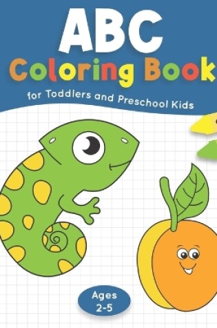 Cover of ABC Coloring Book for Toddlers and Preschool Kids Ages 2-5