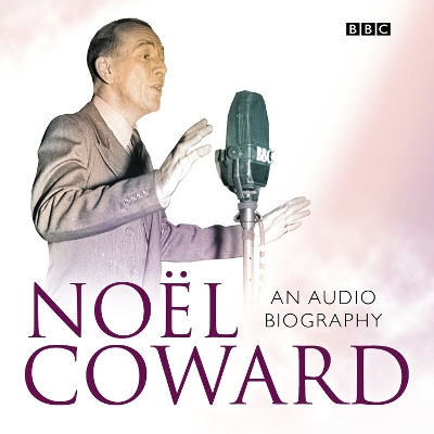 Book cover for Noel Coward An Audio Biography