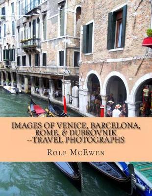 Book cover for Images of Venice, Barcelona, Rome, & Dubrovnik --Travel Photographs