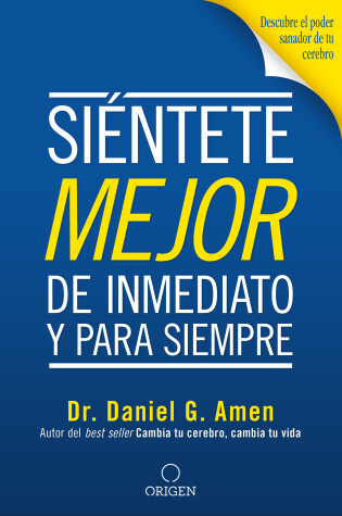 Book cover for Siéntete mejor, de inmediato y para siempre/ Feel better Fast and Make it Last