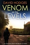 Book cover for VENOM ON THE LEVELS an addictive crime thriller full of twists