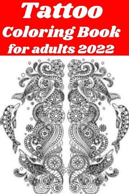 Book cover for Tattoo Coloring Book for adults 2022